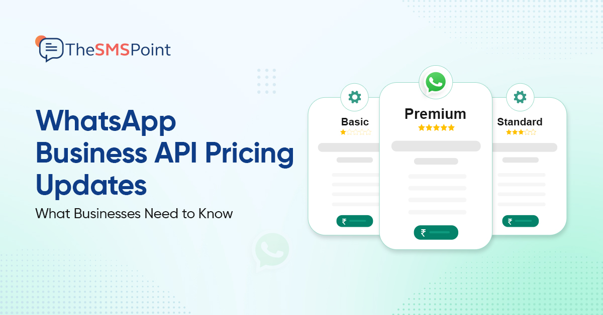 WhatsApp Business API Pricing: Latest Updates for Businesses